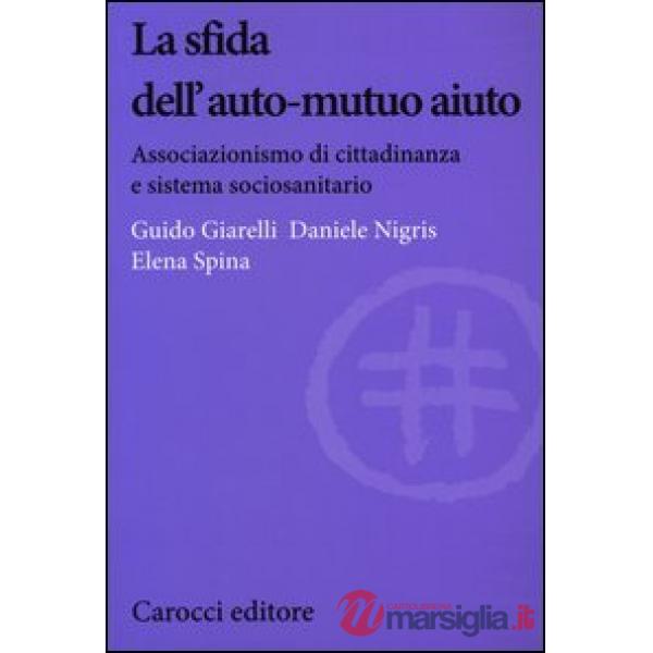 Sfida dell'auto-mutuo aiuto. Associazionismo di cittadinanza e sistema sociosani