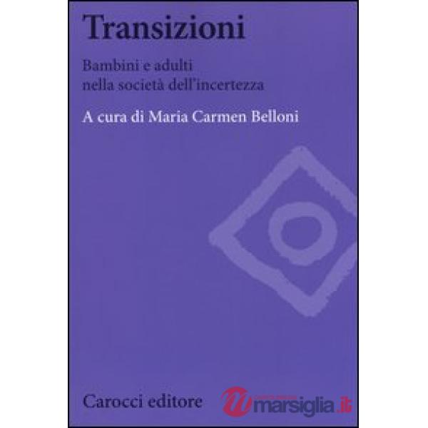 Transizioni. Bambini e adulti nella società dell'incertezza