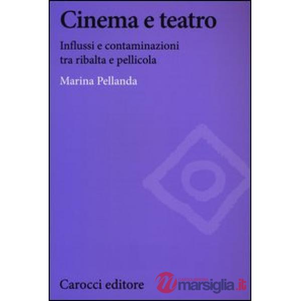 Cinema e teatro. Influssi e contaminazioni tra ribalta e pellicola
