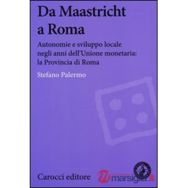 Da Maastricht a Roma. Autonomie e sviluppo locale negli anni dell'Unione monetar