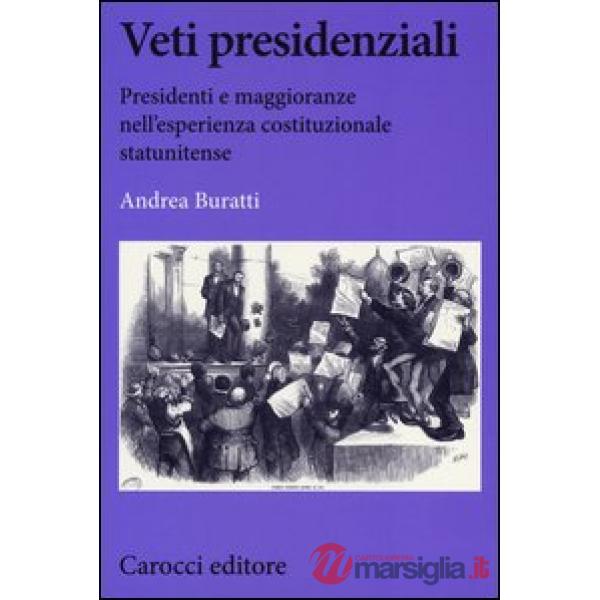 Veti presidenziali. Presidenti e maggioranze nell'esperienza costituzionale stat