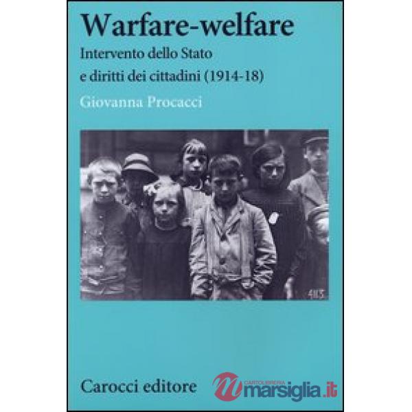 Warfare-welfare. Intervento dello Stato e diritti dei cittadini (1914-1918)