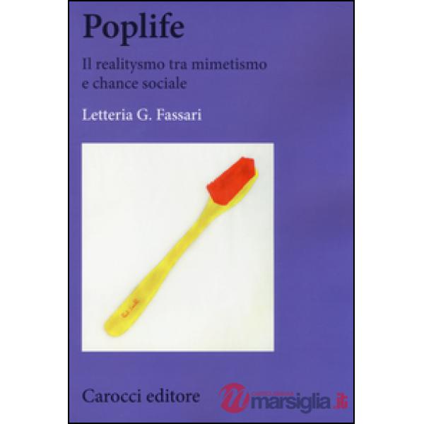 Poplife. Il realitysmo tra mimetismo e chance sociale