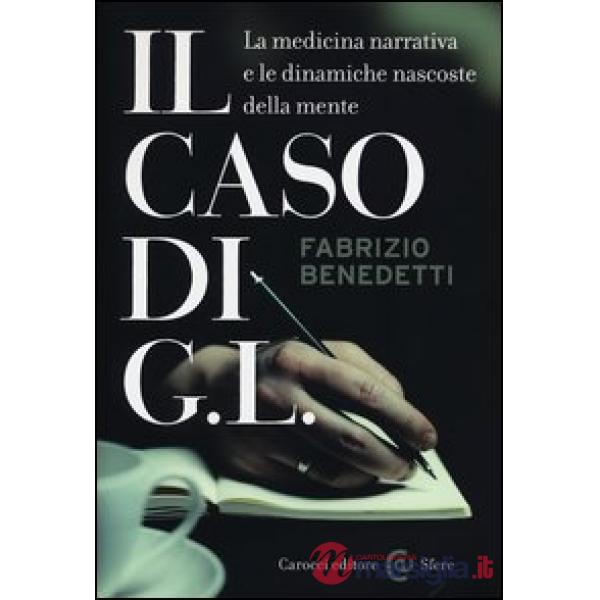 Caso di G. L. La medicina narrativa e le dinamiche nascoste della mente (Il)