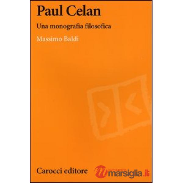 Paul Celan. Una monografia filosofica