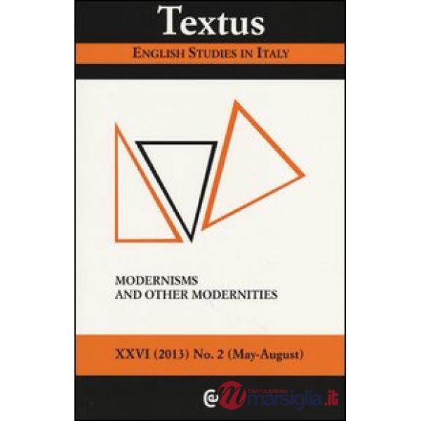 Textus. English studies in Italy (2013). Vol. 2: Modernisms and other modernities