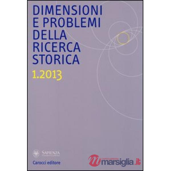 Dimensioni e problemi della ricerca storica. Rivista del Dipartimento di storia moderna e contemporanea dell'Università degli st