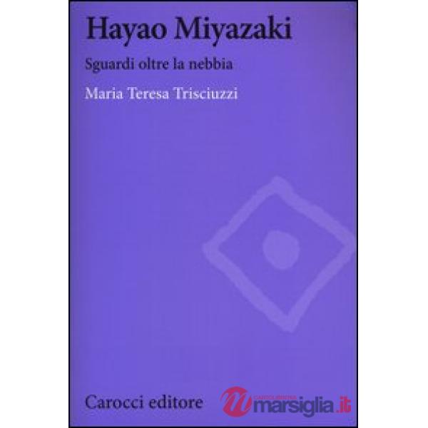 Hayao Miyazaki. Sguardi oltre la nebbia