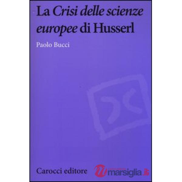 «Crisi delle scienze europee» di Husserl (La)