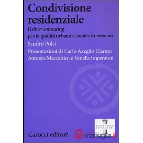 Condivisione residenziale. Il «silver cohousing» per la qualità urbana e sociale in terza età