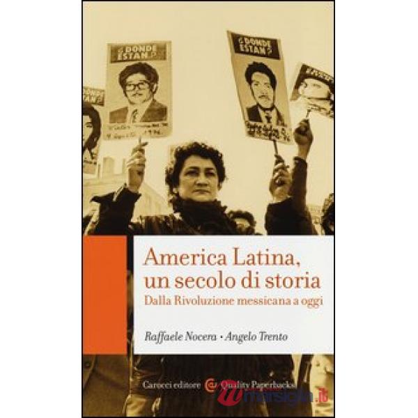 America Latina, un secolo di storia. Dalla rivoluzione messicana a oggi