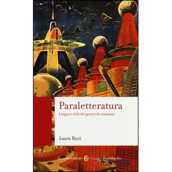 Paraletteratura. Lingua e stile dei generi di consumo