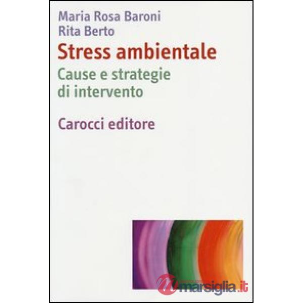 Stress ambientale. Cause e strategie di intervento
