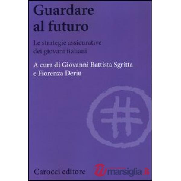 Guardare al futuro. Le strategie assicurative dei giovani italiani