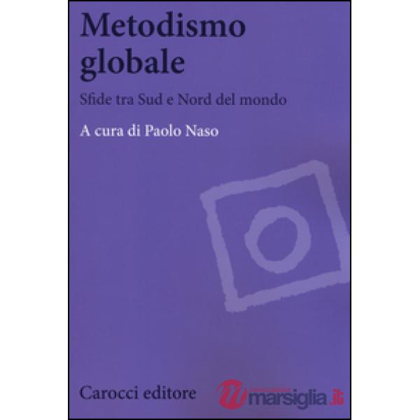Metodismo globale. Sfide tra Sud e Nord del mondo