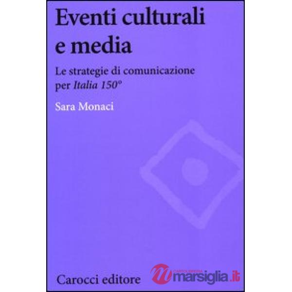 Eventi culturali e media. Le strategie di comunicazione per «Italia 150»