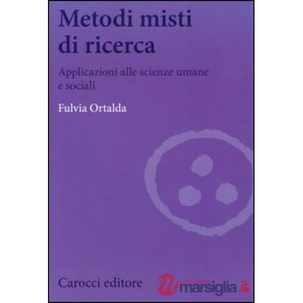 Metodi misti di ricerca. Applicazioni alle scienze umane e sociali