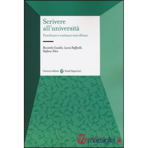 Scrivere all'università. Pianificare e realizzare testi efficaci