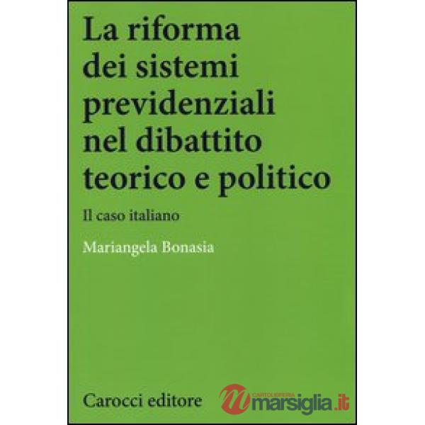 Riforma dei sistemi previdenziali nel dibattito teorico e politico. Il caso ital