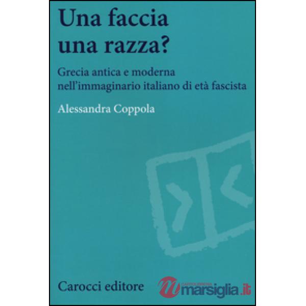 Faccia una razza? Grecia antica e moderna nell'immaginario italiano di età fasci