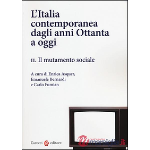 Italia contemporanea dagli anni Ottanta a oggi (L'). Vol. 2: Il mutamento sociale