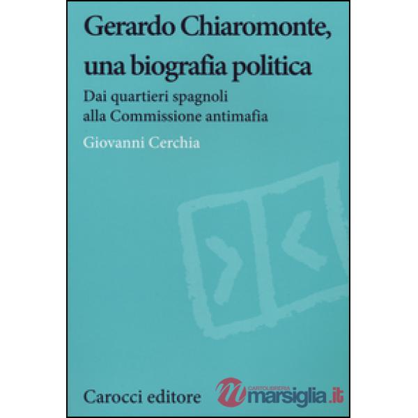 Gerardo Chiaromonte, una biografia politica. Dai quartieri spagnoli alla Commissione antimafia
