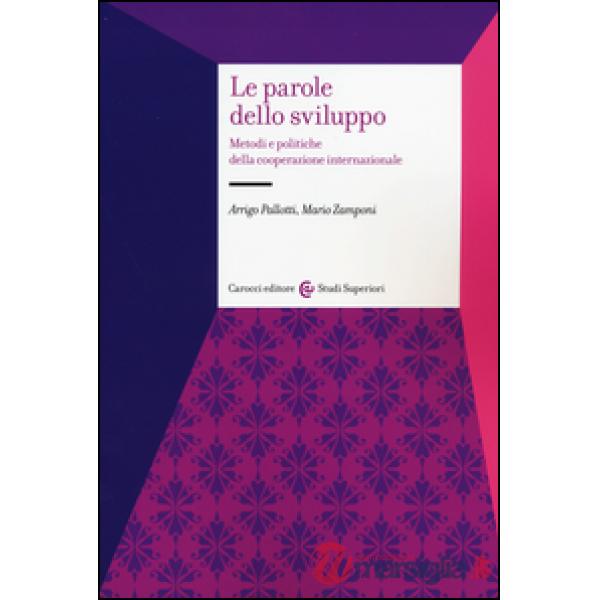 Parole dello sviluppo. Metodi e politiche della cooperazione internazionale (Le)
