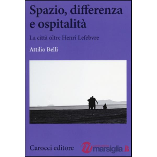 Spazio, differenza e ospitalità. La città oltre Henri Lefebvre