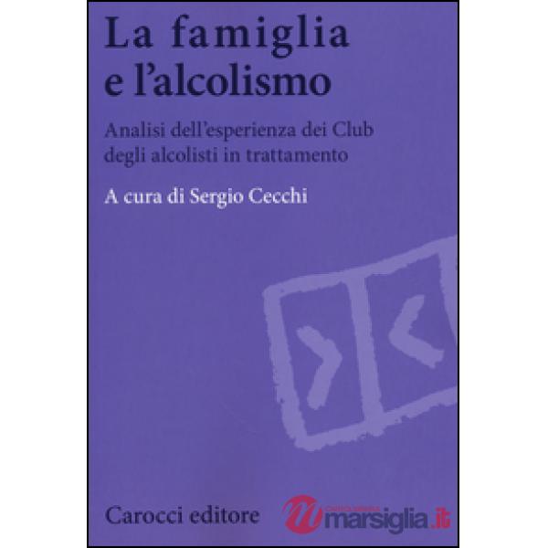 Famiglia e l'alcolismo. Analisi dell'esperienza dei Club degli alcolisti in trat