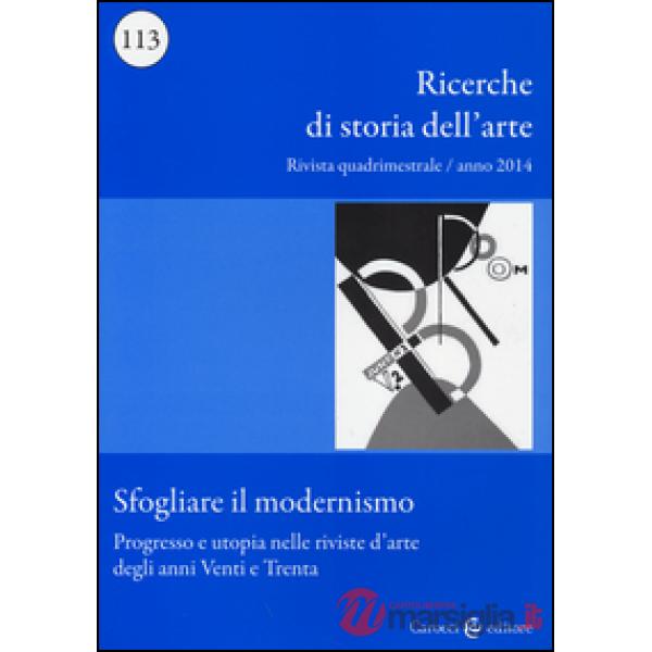 Ricerche di storia dell'arte (2014). Vol. 113: Sfogliare il modernismo. Progress