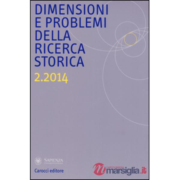 Dimensioni e problemi della ricerca storica. Rivista del Dipartimento di storia 