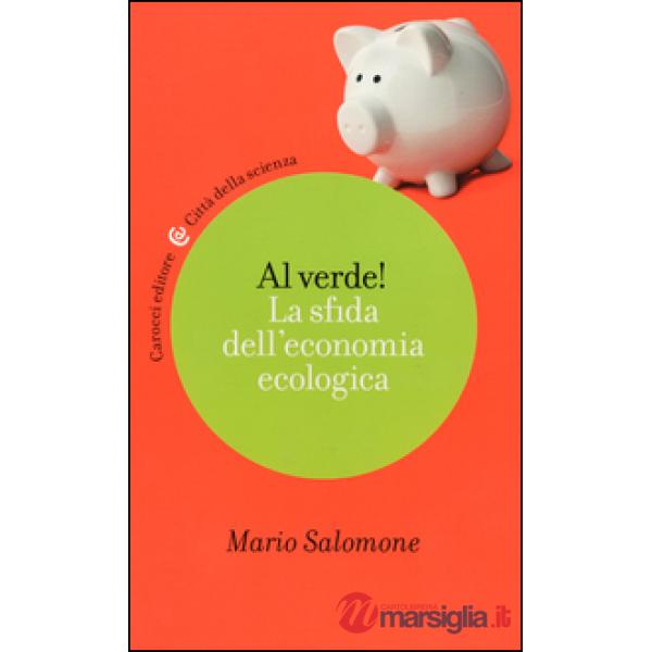 Al verde! La sfida dell'economia ecologica