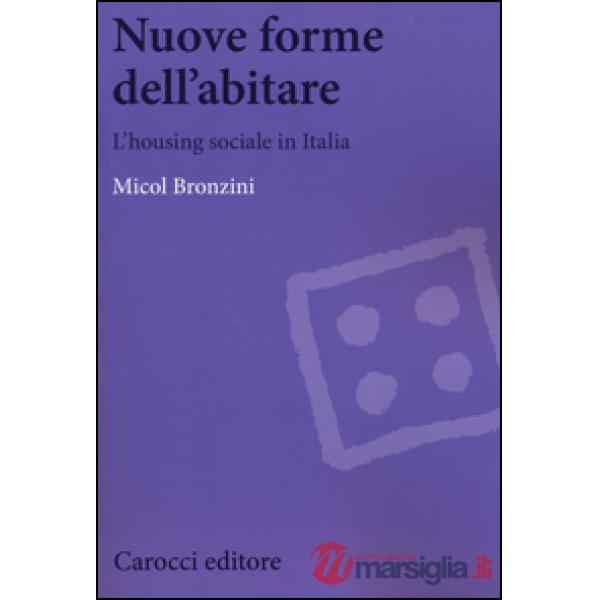 Nuove forme dell'abitare. L'housing sociale in Italia
