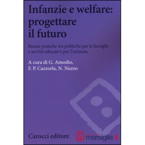 Infanzie e welfare: progettare il futuro. Buone pratiche tra politiche per le fa