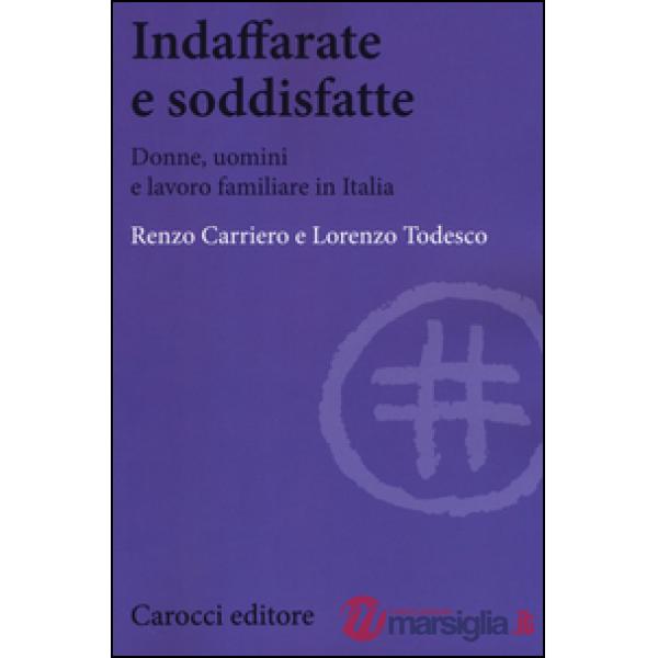 Indaffarate e soddisfatte. Donne, uomini e lavoro familiare in Italia