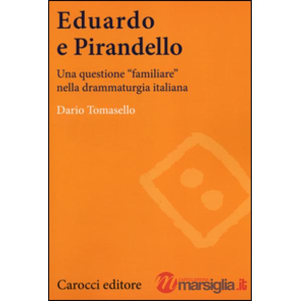 Eduardo e Pirandello. Una questione «familiare» nella drammaturgia italiana