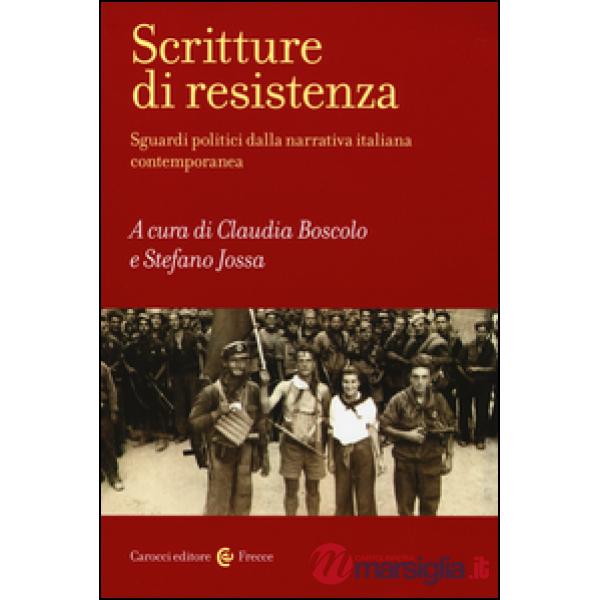 Scritture di resistenza. Sguardi politici dalla narrativa italiana contemporanea