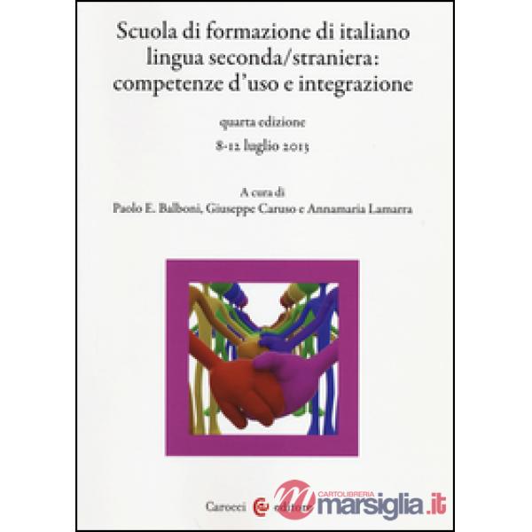 Scuola di formazione di italiano lingua seconda/straniera. Competenze d'uso e integrazione