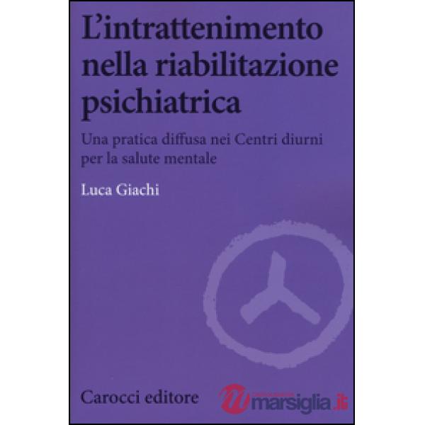 Intrattenimento nella riabilitazione psichiatrica. Una pratica diffusa nei centr