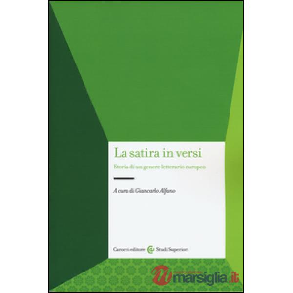 Satira in versi. Storia di un genere letterario europeo (La)