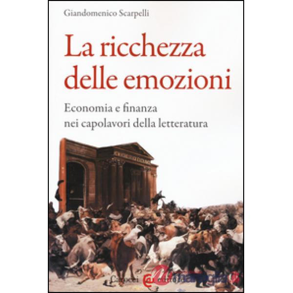 Ricchezza delle emozioni. Economia e finanza nei capolavori della letteratura (L