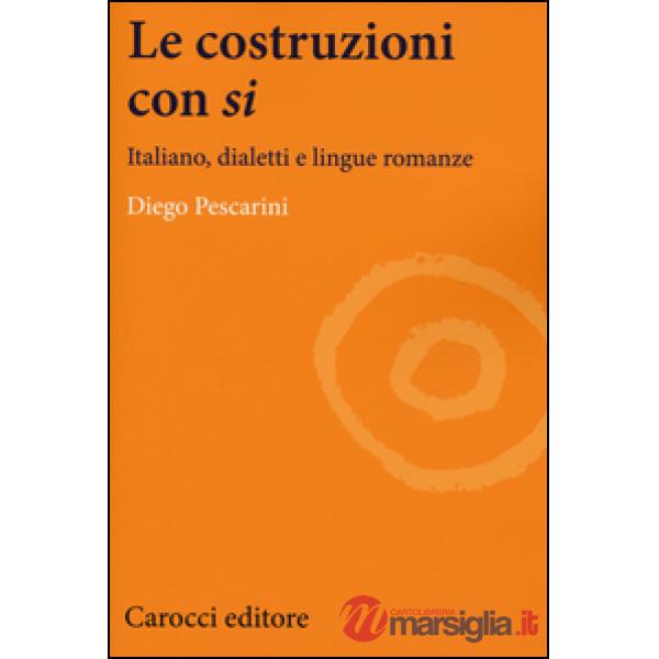Costruzioni con «si». Italiano, dialetti e lingue romanze (Le)