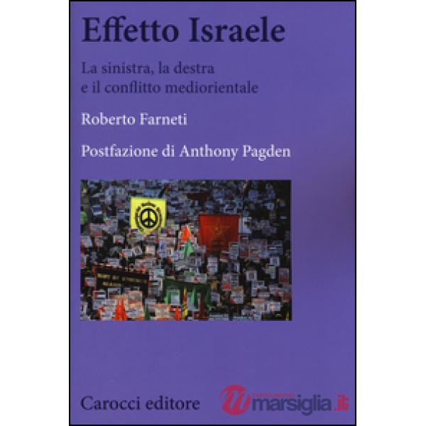Effetto Israele. La sinistra, la destra e il conflitto mediorientale