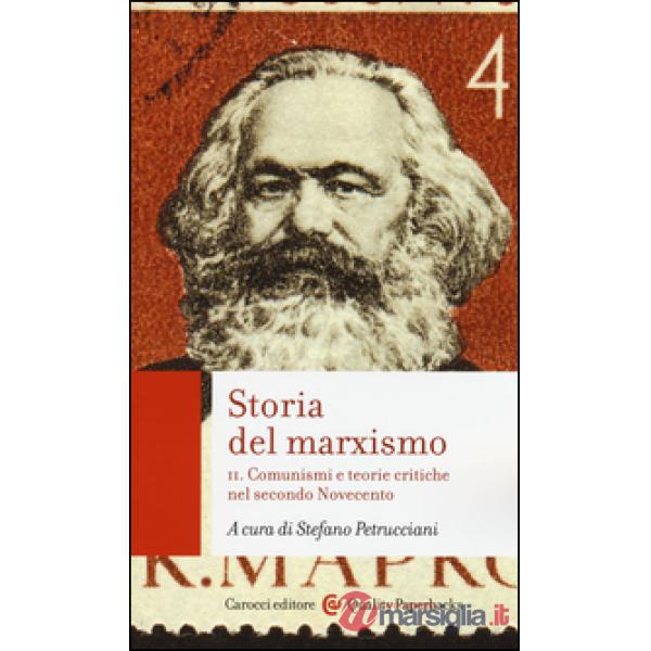 Storia del marxismo. Vol. 2: Comunismi e teorie critiche nel secondo Novecento