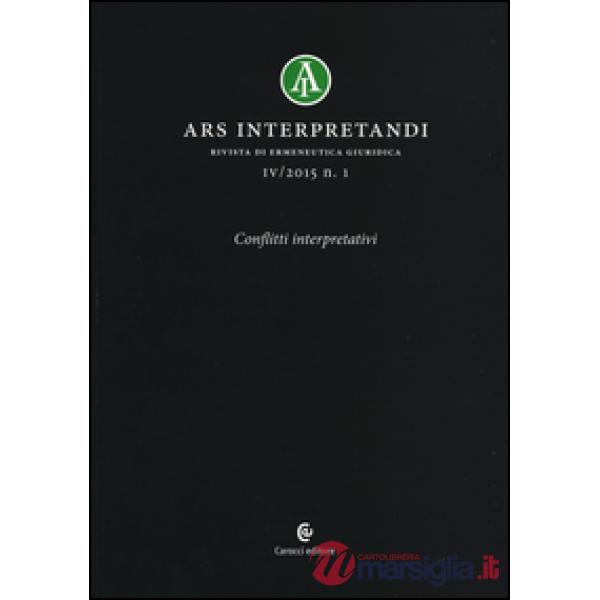 Ars interpretandi (2015). Vol. 1: Conflitti interpretativi