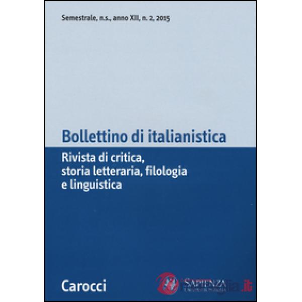 Bollettino di italianistica. Rivista di critica, storia letteraria, filologia e linguistica (2015). Vol. 2