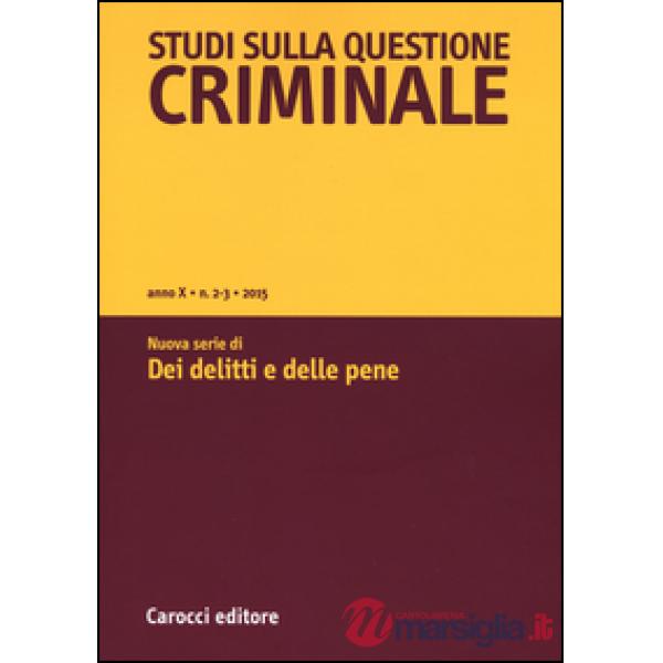 Studi sulla questione criminale (2015). Vol. 2-3
