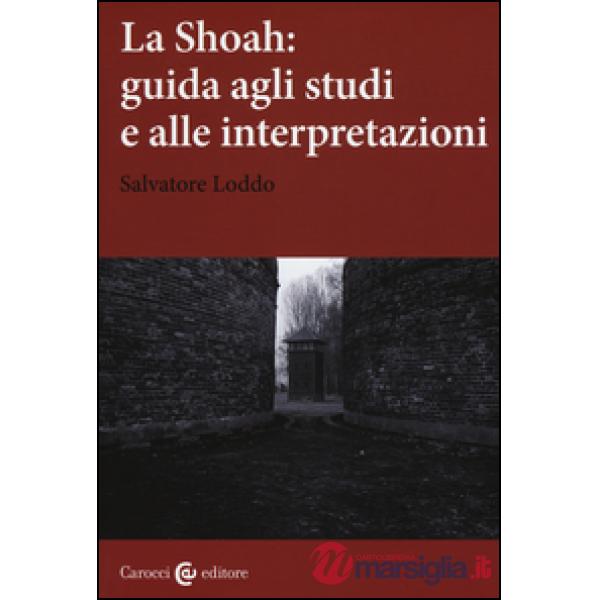 Shoah: guida agli studi e alle interpretazioni (La)