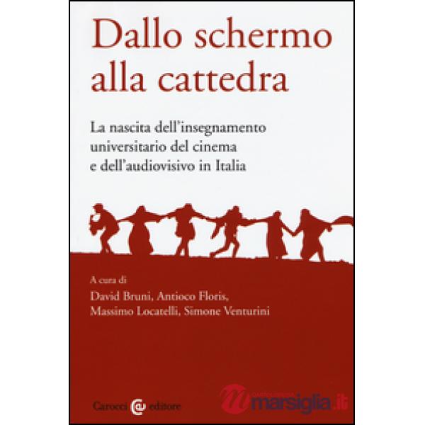 Dallo schermo alla cattedra. L'insegnamento universitario del cinema e dell'audi