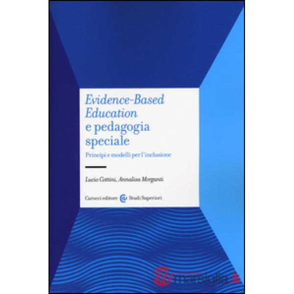 Evidence-based education e pedagogia speciale. Principi e modelli per l'inclusione